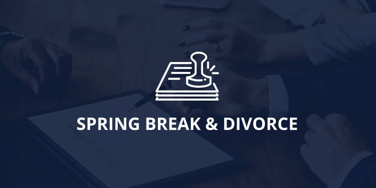 Spring Break & Divorce