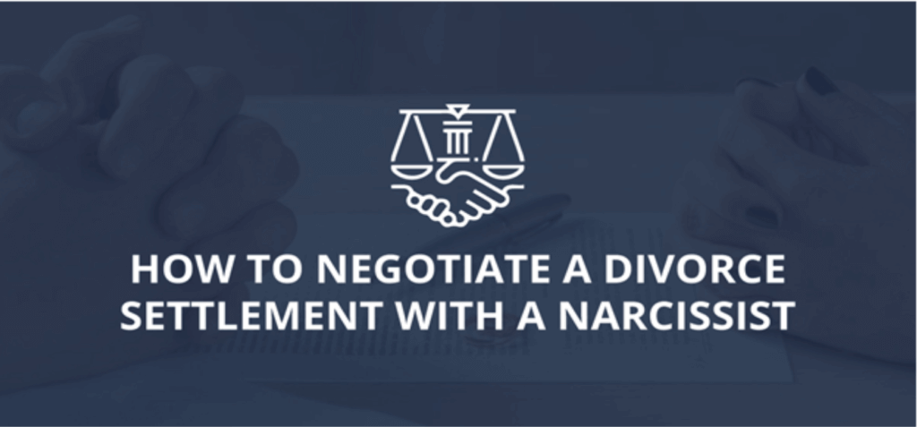 How To Negotiate A Divorce With A Narcissist