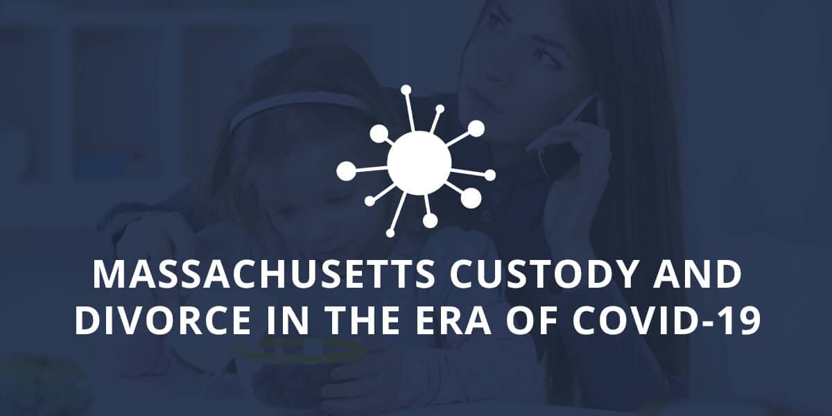 Massachusetts Custody in the Era of COVID-19