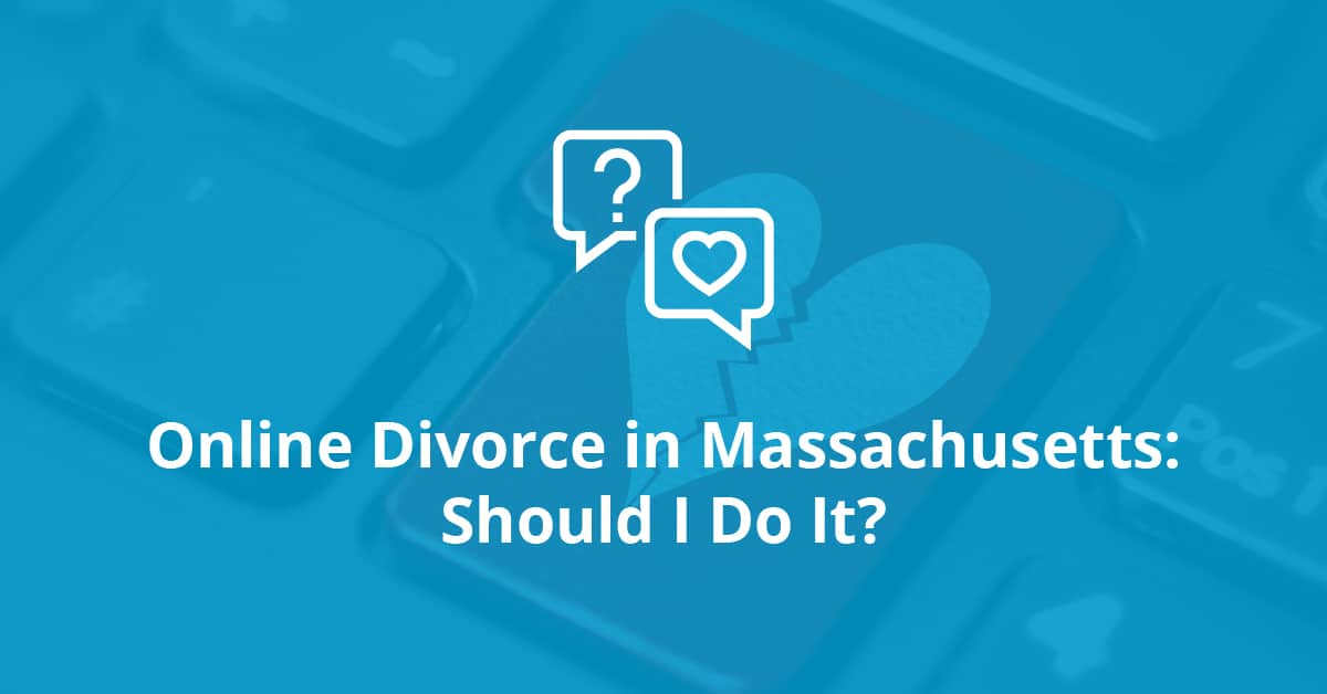 Online Divorce in Massachusetts Should I Do It