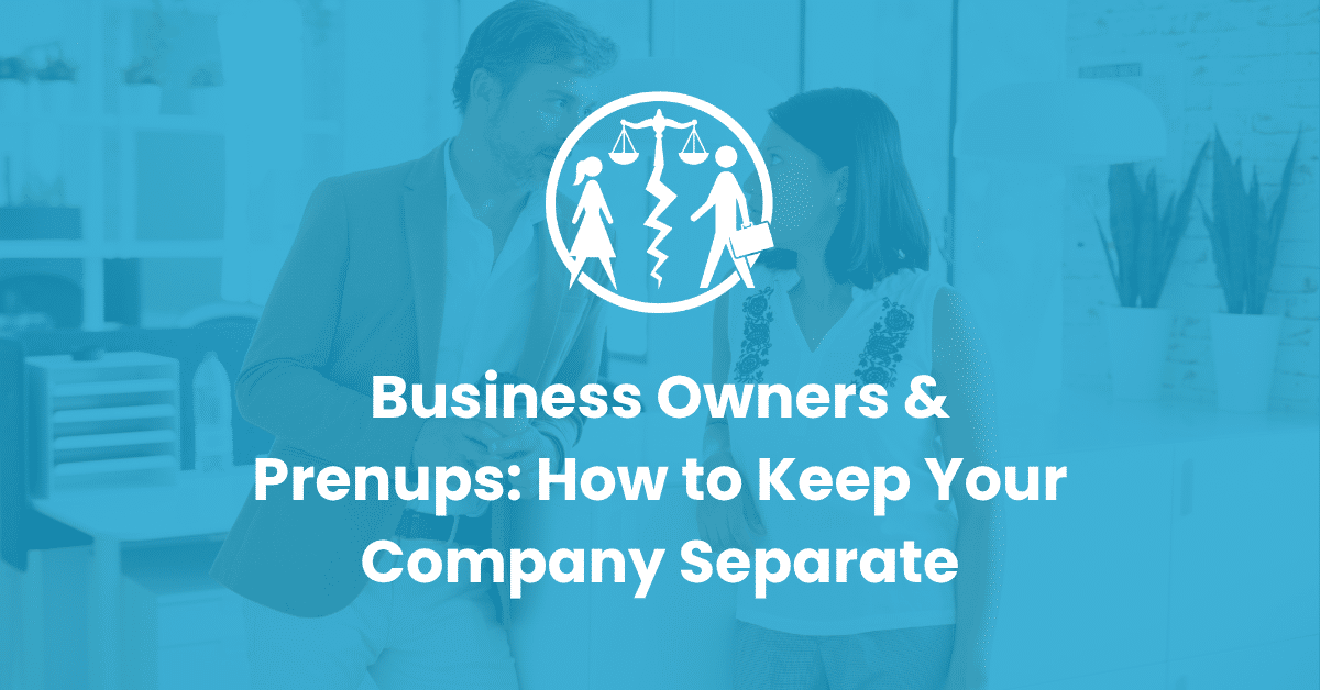 Business Owners & Prenups | Infinity Law Group